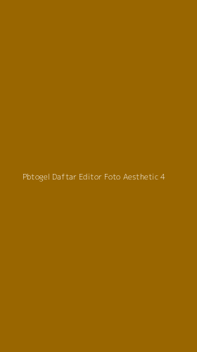 Tampilan Antarmuka Aplikasi Pbtogel Daftar Editor Foto Aesthetic - 4