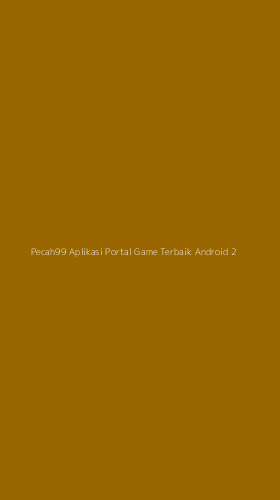 Tampilan Antarmuka Aplikasi Pecah99 Aplikasi Portal Game Terbaik Android - 2