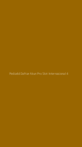 Tampilan Antarmuka Aplikasi Pedia4d Daftar Akun Pro Slot Internasional - 4