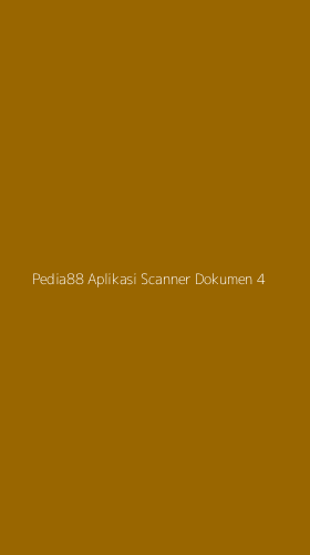 Tampilan Antarmuka Aplikasi Pedia88 Aplikasi Scanner Dokumen - 4