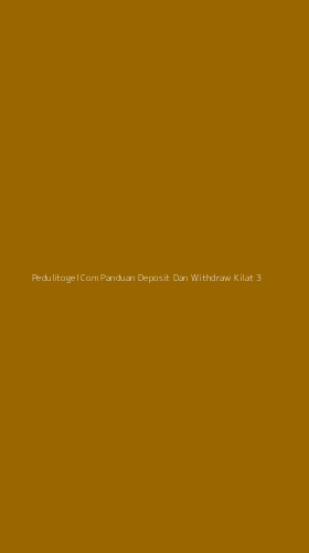Tampilan Antarmuka Aplikasi Pedulitogel Com Panduan Deposit Dan Withdraw Kilat - 3