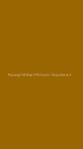 Tampilan Antarmuka Aplikasi Pejuang138 Wap Vpn Gratis Tanpa Batas - 4