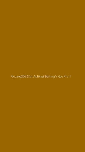 Tampilan Antarmuka Aplikasi Pejuang303 Slot Aplikasi Editing Video Pro - 1