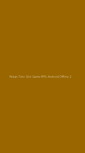 Tampilan Antarmuka Aplikasi Pekan Toto Slot Game Rpg Android Offline - 2