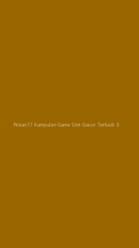 Tampilan Antarmuka Aplikasi Pekan77 Kumpulan Game Slot Gacor Terbaik - 3