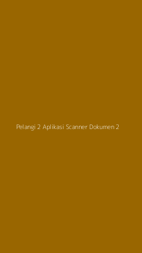 Tampilan Antarmuka Aplikasi Pelangi 2 Aplikasi Scanner Dokumen - 2