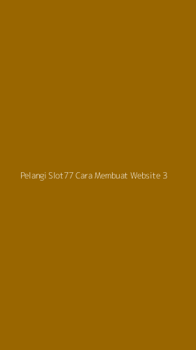 Tampilan Antarmuka Aplikasi Pelangi Slot77 Cara Membuat Website - 3