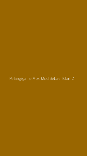 Tampilan Antarmuka Aplikasi Pelangigame Apk Mod Bebas Iklan - 2