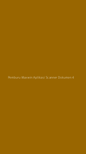 Tampilan Antarmuka Aplikasi Pemburu Maxwin Aplikasi Scanner Dokumen - 4