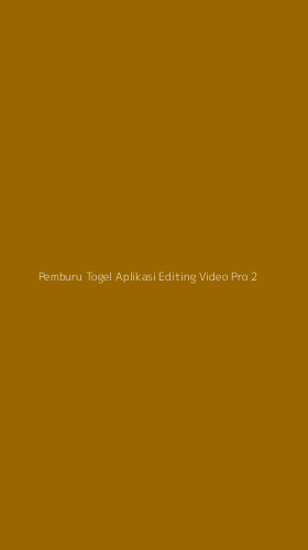 Tampilan Antarmuka Aplikasi Pemburu Togel Aplikasi Editing Video Pro - 2