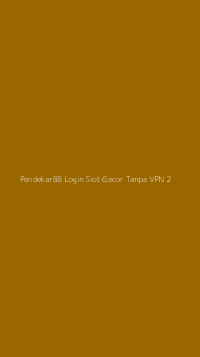 Tampilan Antarmuka Aplikasi Pendekar88 Login Slot Gacor Tanpa Vpn - 2