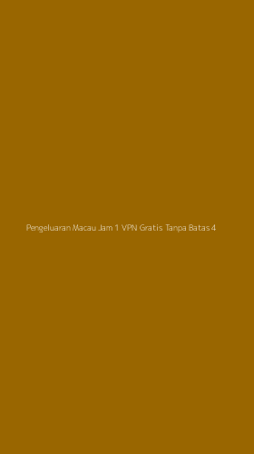 Tampilan Antarmuka Aplikasi Pengeluaran Macau Jam 1 Vpn Gratis Tanpa Batas - 4