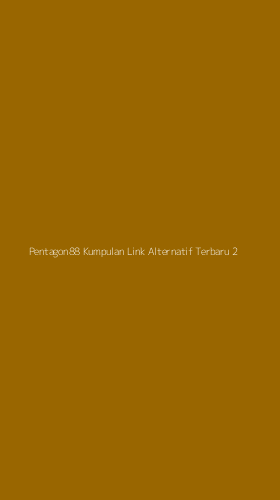 Tampilan Antarmuka Aplikasi Pentagon88 Kumpulan Link Alternatif Terbaru - 2