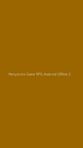 Tampilan Antarmuka Aplikasi Penyutoto Game Rpg Android Offline - 2