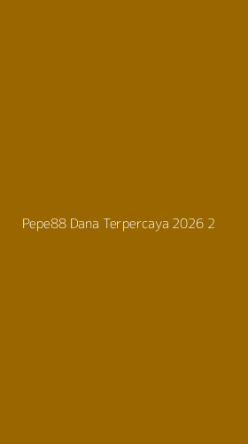 Tampilan Antarmuka Aplikasi Pepe88 Dana Terpercaya 2026 - 2
