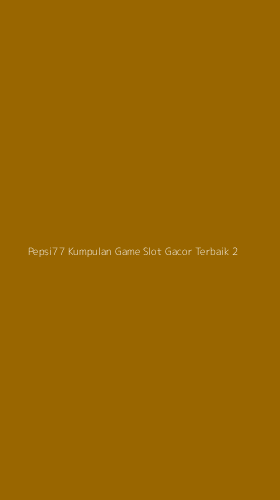 Tampilan Antarmuka Aplikasi Pepsi77 Kumpulan Game Slot Gacor Terbaik - 2