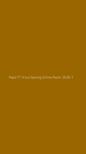 Tampilan Antarmuka Aplikasi Pepsi77 Situs Gaming Online Resmi 2026 - 1