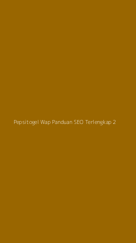 Tampilan Antarmuka Aplikasi Pepsitogel Wap Panduan Seo Terlengkap - 2