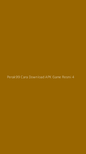 Tampilan Antarmuka Aplikasi Perak99 Cara Download Apk Game Resmi - 4