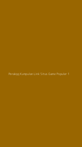 Tampilan Antarmuka Aplikasi Perakqq Kumpulan Link Situs Game Populer - 1