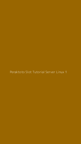 Tampilan Antarmuka Aplikasi Peraktoto Slot Tutorial Server Linux - 1