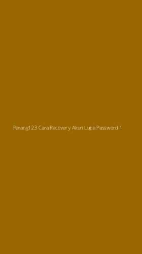 Tampilan Antarmuka Aplikasi Perang123 Cara Recovery Akun Lupa Password - 1
