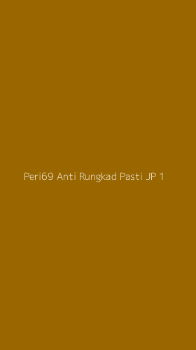 Tampilan Antarmuka Aplikasi Peri69 Anti Rungkad Pasti Jp - 1