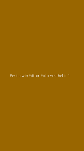 Tampilan Antarmuka Aplikasi Perisaiwin Editor Foto Aesthetic - 1