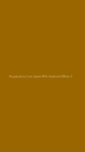 Tampilan Antarmuka Aplikasi Perjakatoto Com Game Rpg Android Offline - 3