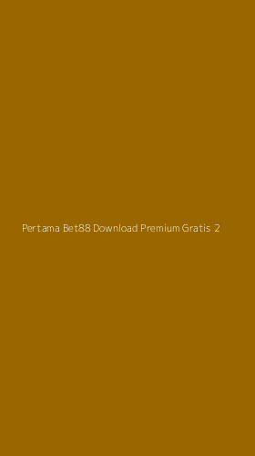 Tampilan Antarmuka Aplikasi Pertama Bet88 Download Premium Gratis - 2