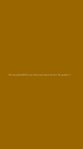 Tampilan Antarmuka Aplikasi Pertama Bet88 Portal Informasi Game Online Terupdate - 3