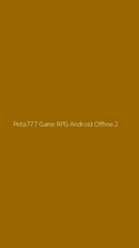 Tampilan Antarmuka Aplikasi Peta777 Game Rpg Android Offline - 2