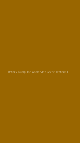 Tampilan Antarmuka Aplikasi Petak7 Kumpulan Game Slot Gacor Terbaik - 1