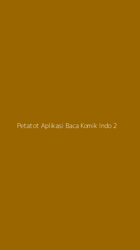 Tampilan Antarmuka Aplikasi Petatot Aplikasi Baca Komik Indo - 2