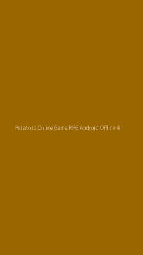 Tampilan Antarmuka Aplikasi Petatoto Online Game Rpg Android Offline - 4
