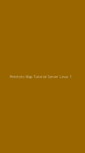 Tampilan Antarmuka Aplikasi Petetoto Wap Tutorial Server Linux - 1