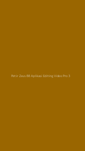 Tampilan Antarmuka Aplikasi Petir Zeus 88 Aplikasi Editing Video Pro - 3
