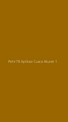 Tampilan Antarmuka Aplikasi Petir78 Aplikasi Cuaca Akurat - 1
