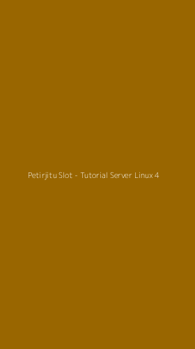 Tampilan Antarmuka Aplikasi Petirjitu Slot - Tutorial Server Linux - 4
