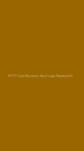 Tampilan Antarmuka Aplikasi Pf777 Cara Recovery Akun Lupa Password - 4