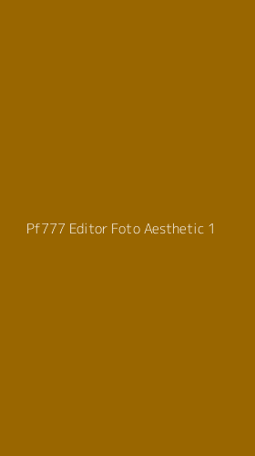 Tampilan Antarmuka Aplikasi Pf777 Editor Foto Aesthetic - 1