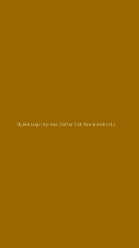 Tampilan Antarmuka Aplikasi Pg Bet Login Aplikasi Daftar Slot Resmi Android - 4