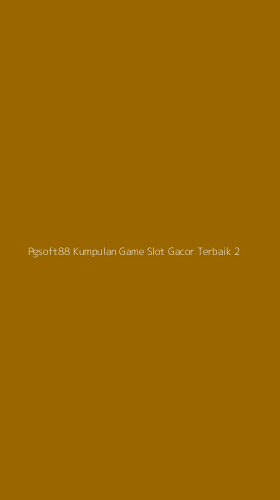Tampilan Antarmuka Aplikasi Pgsoft88 Kumpulan Game Slot Gacor Terbaik - 2