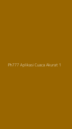 Tampilan Antarmuka Aplikasi Ph777 Aplikasi Cuaca Akurat - 1