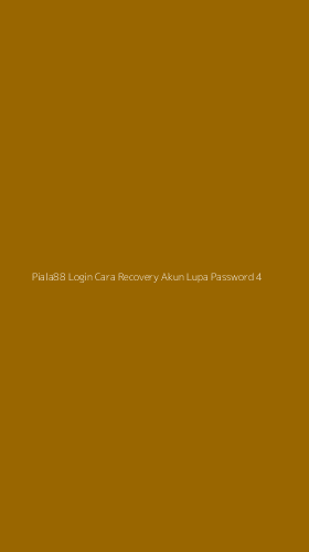 Tampilan Antarmuka Aplikasi Piala88 Login Cara Recovery Akun Lupa Password - 4