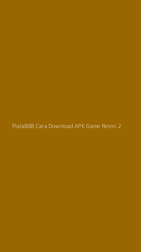 Tampilan Antarmuka Aplikasi Piala888 Cara Download Apk Game Resmi - 2