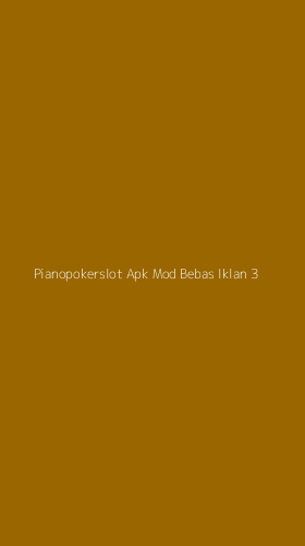 Tampilan Antarmuka Aplikasi Pianopokerslot Apk Mod Bebas Iklan - 3