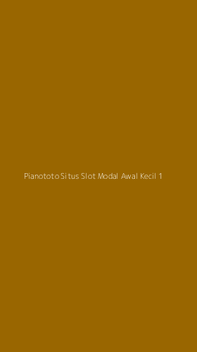 Tampilan Antarmuka Aplikasi Pianototo Situs Slot Modal Awal Kecil - 1