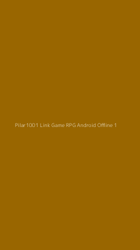 Tampilan Antarmuka Aplikasi Pilar1001 Link Game Rpg Android Offline - 1