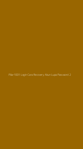 Tampilan Antarmuka Aplikasi Pilar1001 Login Cara Recovery Akun Lupa Password - 2